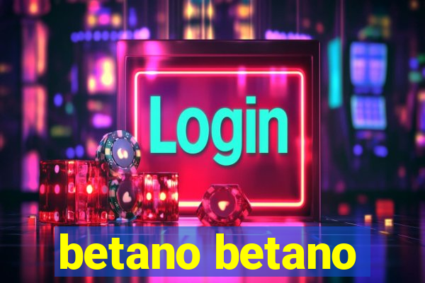 betano betano